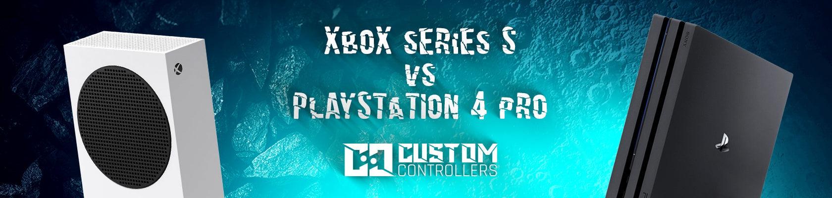 Microsoft Xbox Series S vs Sony PlayStation 4 Pro-Custom Controllers UK