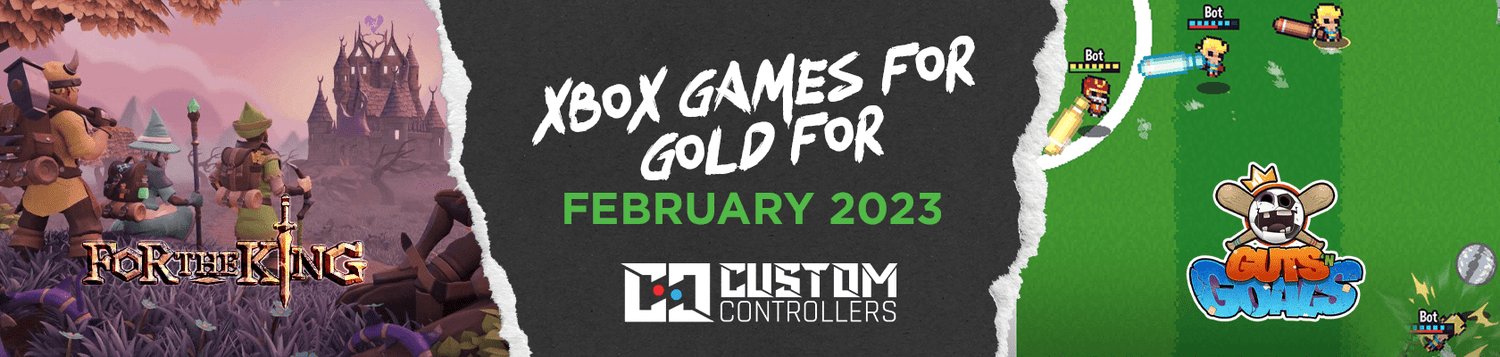Games for Gold February 2023-Custom Controllers UK